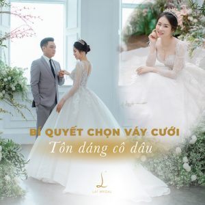 cách chọn váy cuoi phù hợp với dáng người